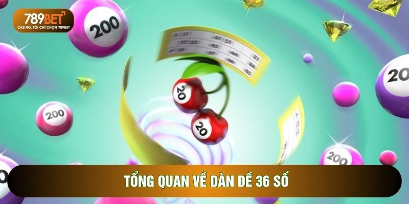 Dàn Đề 36 Số - Bí Kíp Tạo Dàn Đánh Đâu Thắng Đó 2026