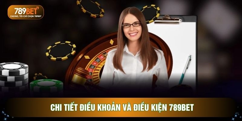 Điều Khoản Và Điều Kiện 789BET: Quy Tắc Tham Gia An Toàn