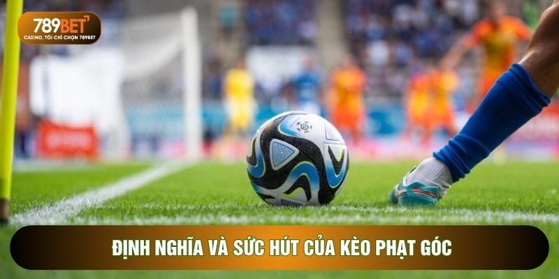 Kèo Phạt Góc - Hướng Dẫn Cách Đọc Kèo Luôn Thắng Cho Tân Thủ