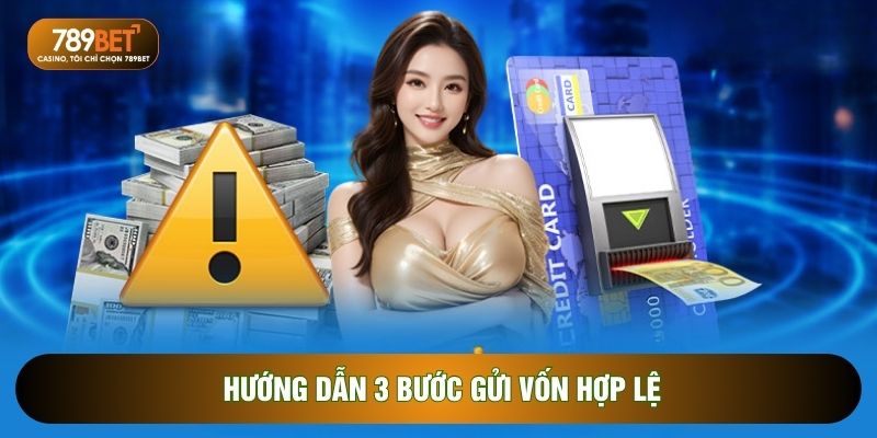 Nạp Tiền 789BET - Hướng Dẫn Gửi Vốn Qua 2 Phương Thức