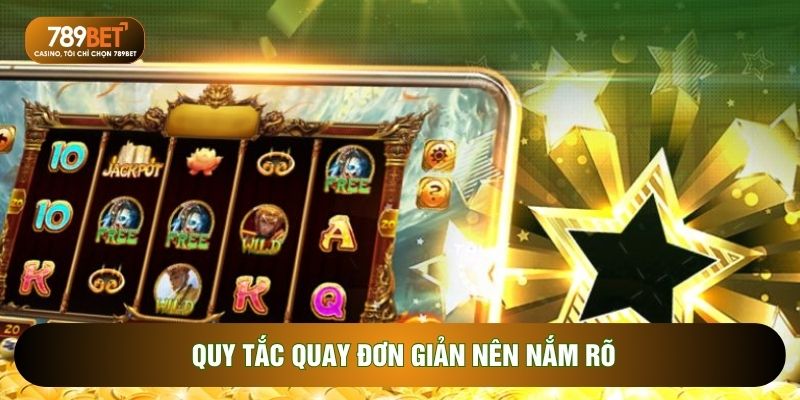Nổ Hũ 789BET - 3 Điểm Mạnh Làm Nên Vị Thế, Quy Tắc Quay