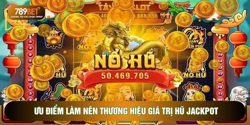 Nổ Hũ Jackpot – Sân Chơi Săn Thưởng Kịch Tính Đáng Trải Nghiệm