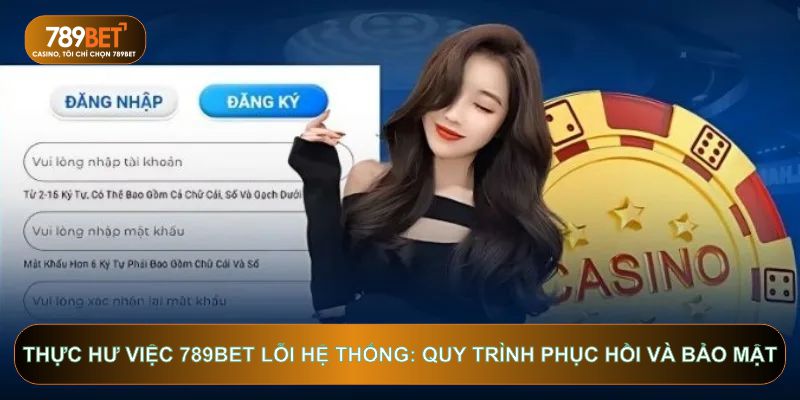 Cách Xử Lý 789BET Lỗi Hệ Thống Và Khôi Phục Truy Cập Nhanh